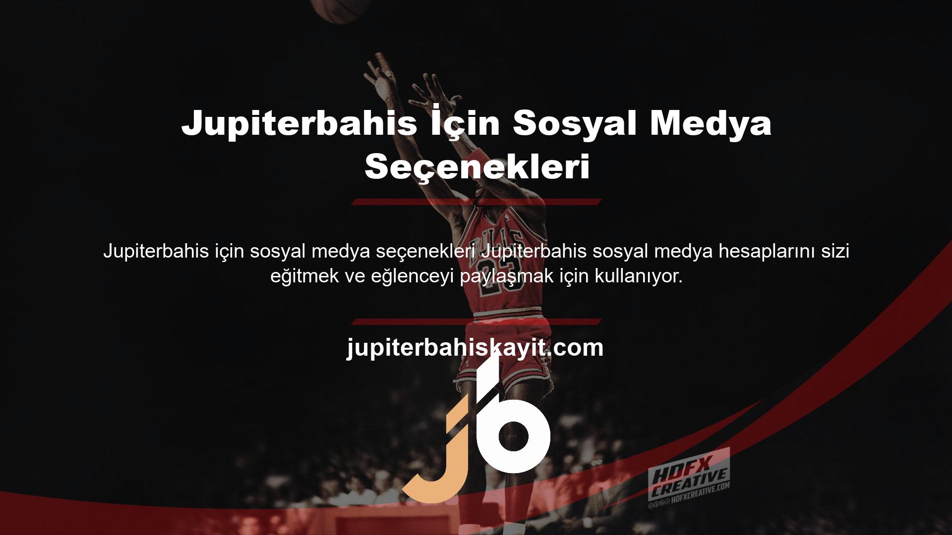 Kullanıcı adları için Twitter'da @Jupiterbahis, Instagram'da @Jupiterbahis ve Facebook'ta @Jupiterbahis bulabilirsiniz